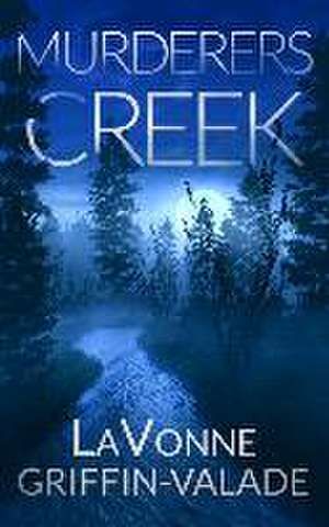 Murderers Creek de Lavonne Griffin-Valade