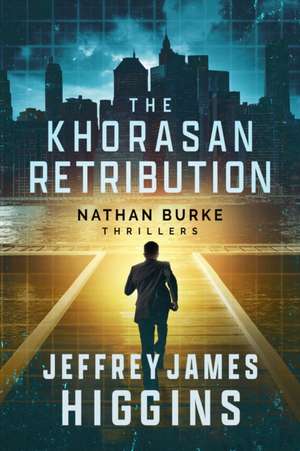 The Khorasan Retribution de Jeffrey James Higgins