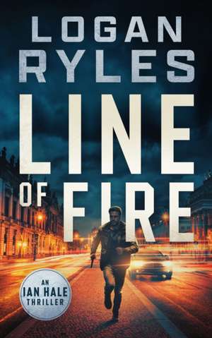 Line of Fire de Logan Ryles