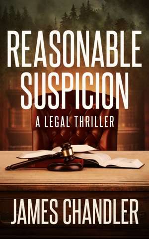 Reasonable Suspicion de James Chandler