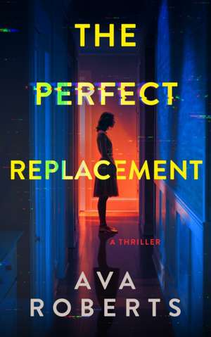 The Perfect Replacement de Ava Roberts