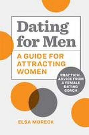 Dating for Men de Elsa Moreck