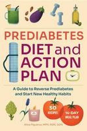 Prediabetes Diet and Action Plan de Alice Figueroa