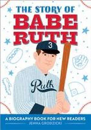 The Story of Babe Ruth de Jenna Grodzicki