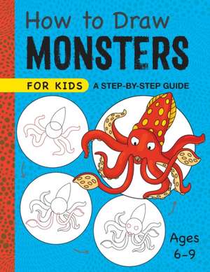 How to Draw Monsters for Kids de Rockridge Press