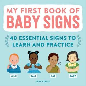 My First Book of Baby Signs de Lane Rebelo