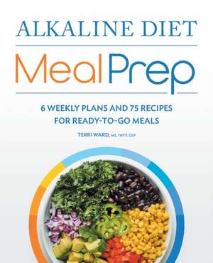 Alkaline Diet Meal Prep de Terri Ward