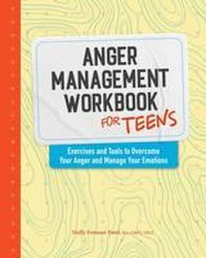 Anger Management Workbook for Teens de Holly Forman-Patel