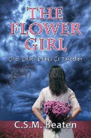 The Flower Girl Until Death Brings Us Together de C. M. S. Beaten