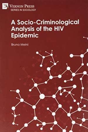 A Socio-Criminological Analysis of the HIV Epidemic de Bruno Meini