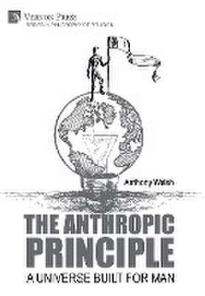 The Anthropic Principle de Anthony Walsh