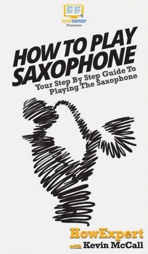 How To Play Saxophone de Howexpert