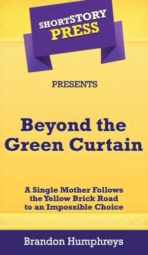 Short Story Press Presents Beyond the Green Curtain de Brandon Humphreys