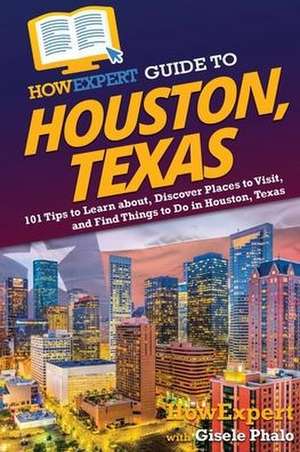 HowExpert Guide to Houston, Texas de Howexpert