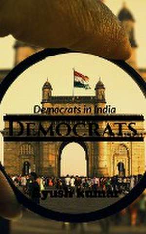 DEMOCRATS de Ayush Kumar