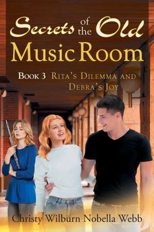 Secrets of the Old Music Room de Christy Wilburn Nobella Webb