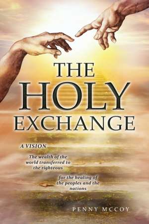 The Holy Exchange de Penny Mccoy