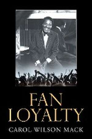 Fan Loyalty de Carol Wilson Mack