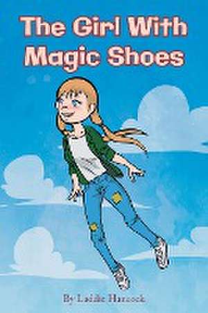 The Girl With Magic Shoes de Laddie Hancock