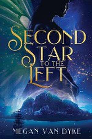 Second Star to the Left de Megan van Dyke