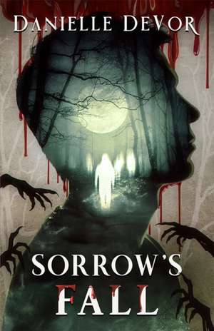 Sorrow's Fall de Danielle Devor