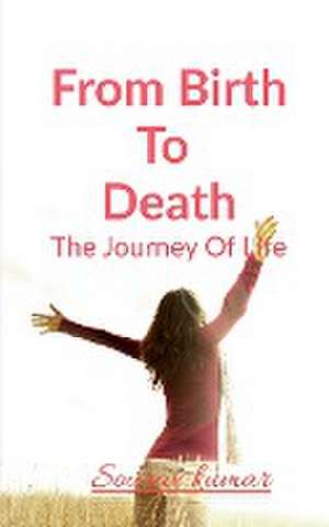 From Birth To Death de Sourav Kumar