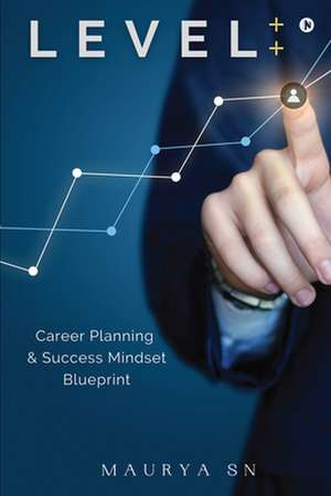 Level++: Career Planning & Success Mindset Blueprint de Maurya Sn