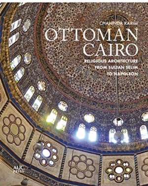 OTTOMAN CAIRO de Dr Chahinda Karim