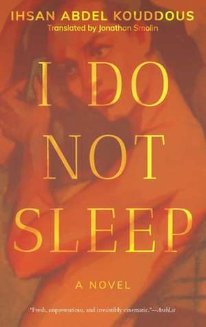 I Do Not Sleep de Ihsan Abdel Kouddous