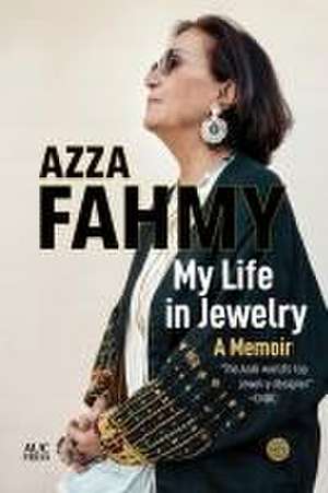 My Life in Jewelry de Azza Fahmy