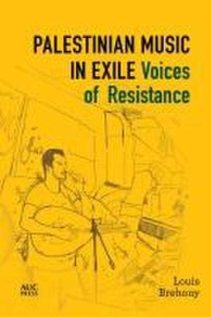 Palestinian Music in Exile de Louis Brehony