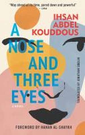 A Nose and Three Eyes de Ihsan Abdel Kouddous