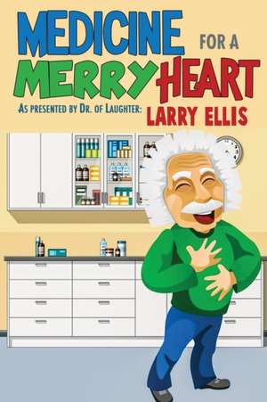 Medicine for a Merry Heart de Larry Ellis