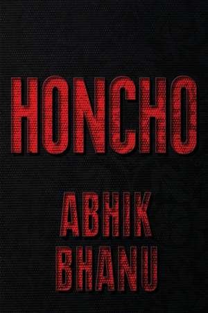 Honcho de Abhik Bhanu