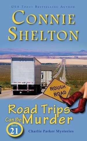 Road Trips Can Be Murder de Connie Shelton