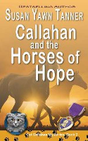 Callahan and the Horses of Hope de Susan Yawn Tanner