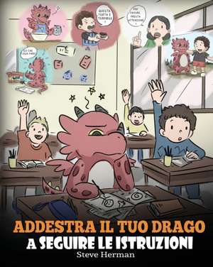 Addestra il tuo drago a seguire le istruzioni de Steve Herman