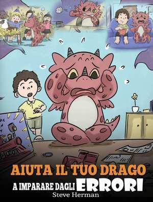 Aiuta il tuo drago a imparare dagli errori de Steve Herman