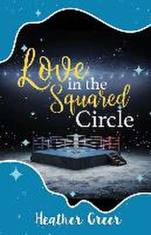 Love in the Squared Circle de Heather Greer