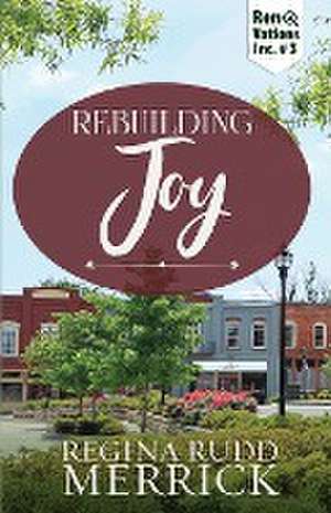 Rebuilding Joy de Regina Rudd Merrick