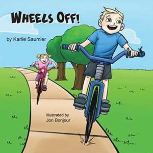 Wheels Off! de Karlie Saumier