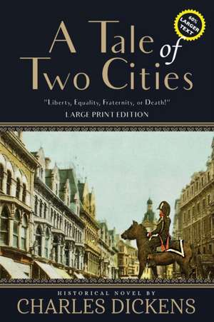 A Tale of Two Cities (Annotated, Large Print) de Charles Dickens