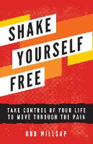 Shake Yourself Free de Bob Millsap