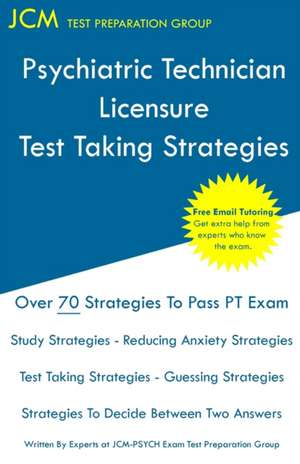 Psychiatric Technician Licensure - Test Taking Strategies de Jcm-Psych Test Preparation Group