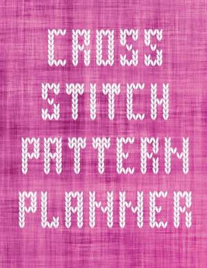 Cross Stitch Pattern Planner de Patricia Larson