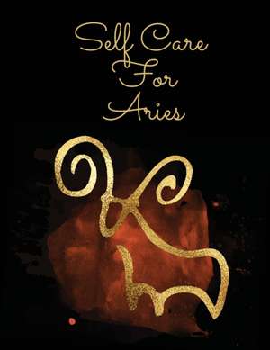 Self Care For Aries de Patricia Larson