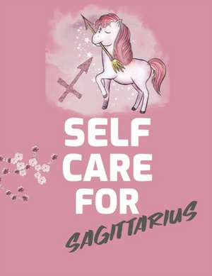 Self Care For Sagittarius de Patricia Larson