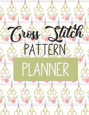 Cross Stitch Pattern Planner de Patricia Larson