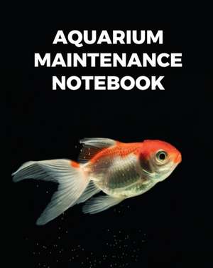 Aquarium Maintenance Notebook de Patricia Larson