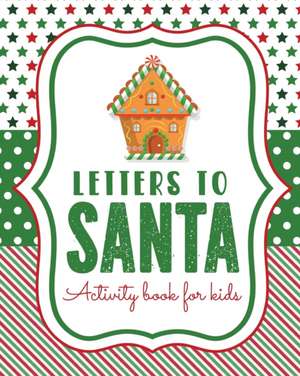 Letters To Santa Activity Book For Kids de Patricia Larson